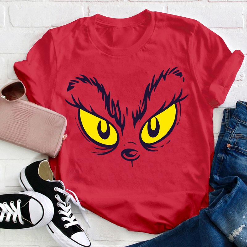 Grinch Eyes Teacher T-Shirt