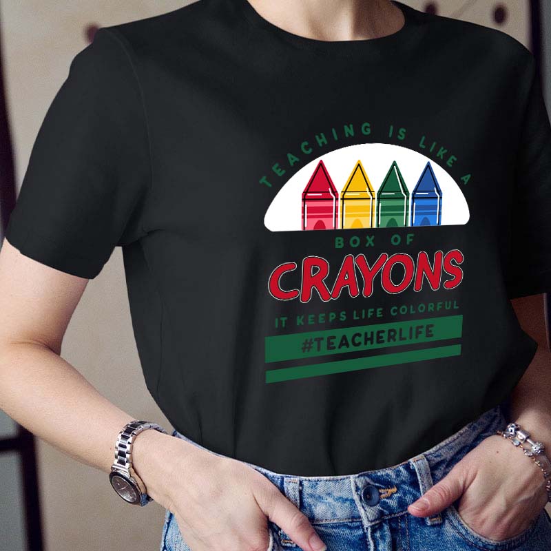 Teaching Is Like A Box Of Crayons Teacher T-Shirt