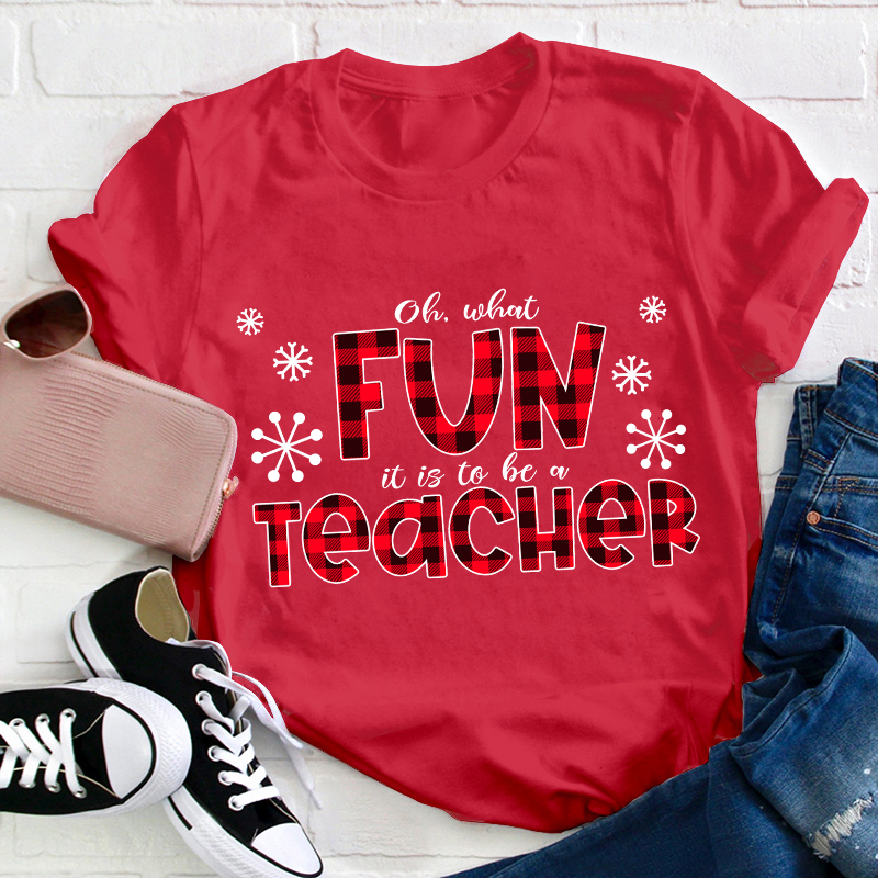 Oh What Fun It Is To Be A Teacher T-Shirt