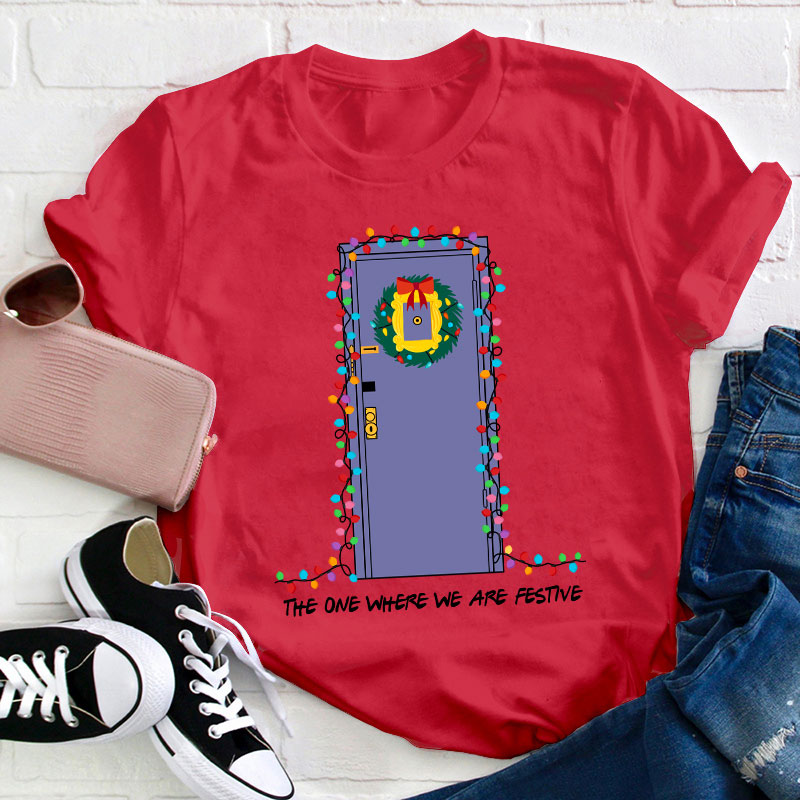 The One Where We Are Festive Teacher T-Shirt