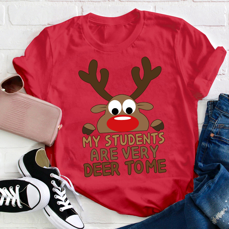 My Students Are Very Deer To Me Teacher T-Shirt