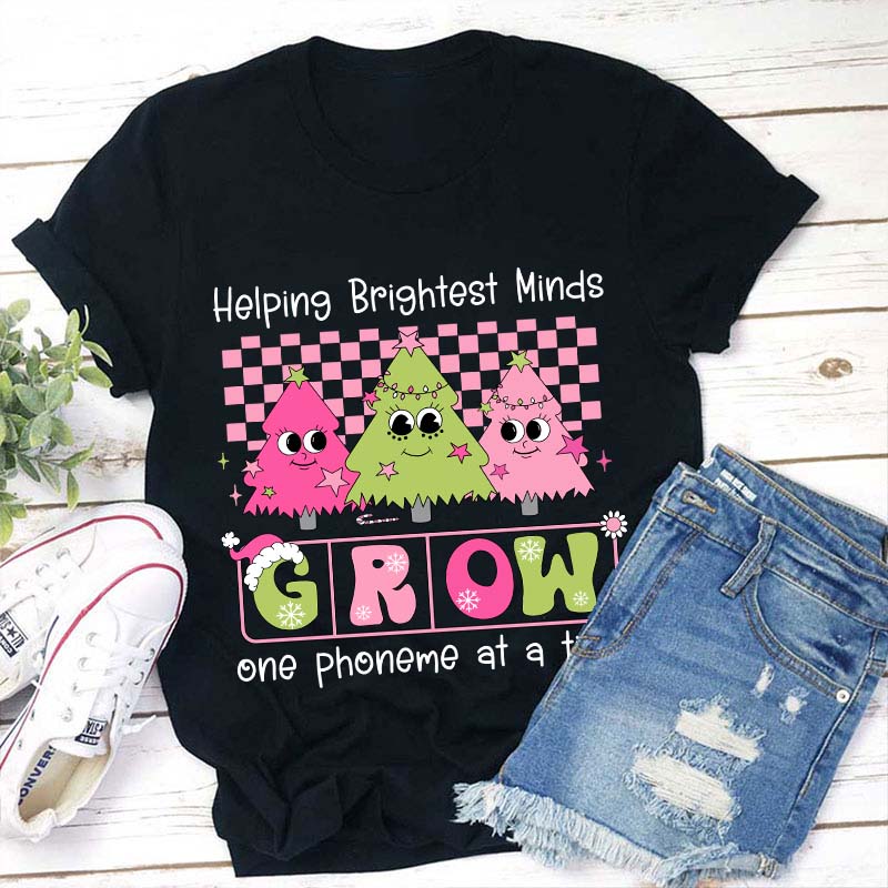 Helping Brightest Minds Grow One Phoneme At A Time Teacher T-Shirt