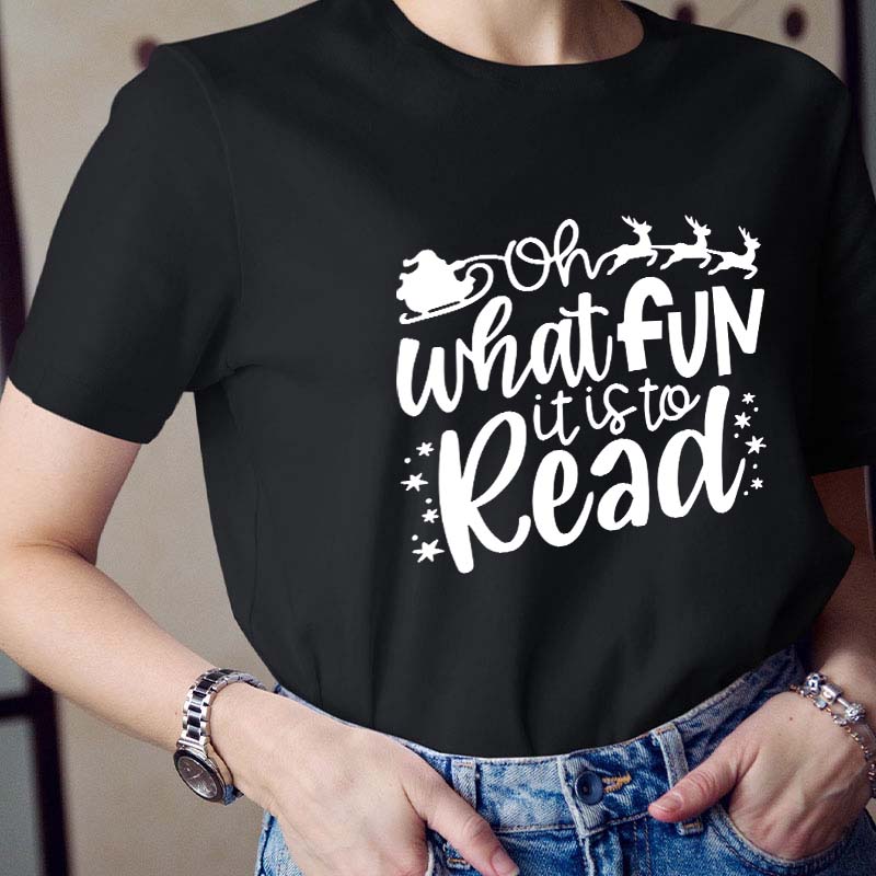 Oh What Fun It Is To Read Teacher T-Shirt