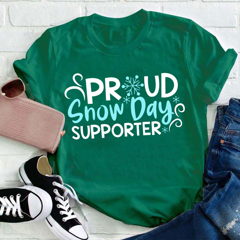 Proud Snow Day Supporter Teacher T-Shirt