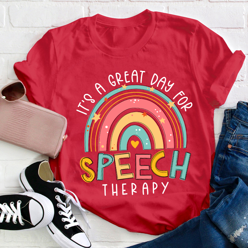 It's A Great Day For Speech Therapy Teacher T-Shirt