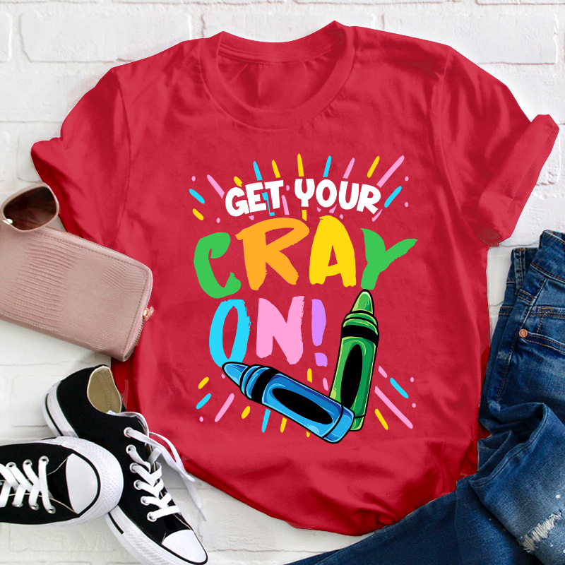 Get Your Crayon On Teacher T-Shirt