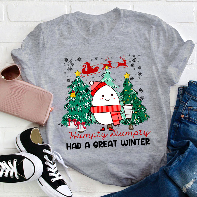 Humpty Dumpty Had A Great Winter Teacher T-Shirt