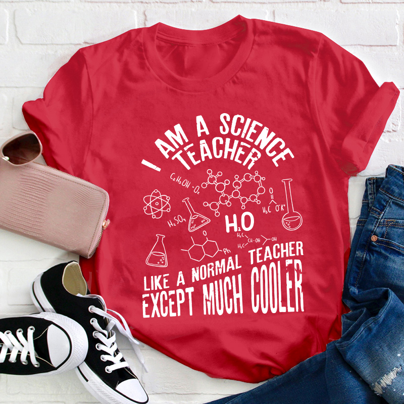 I Am A Science Teacher T-Shirt