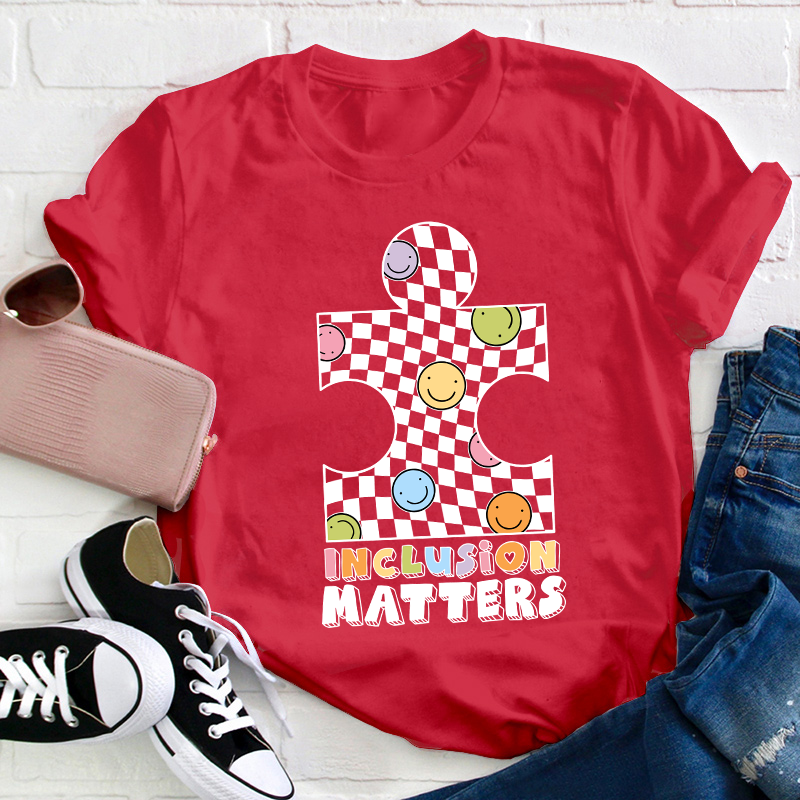 Inclusion Matters Teacher T-Shirt