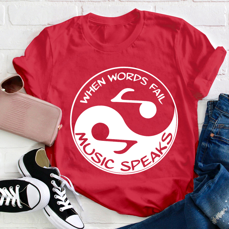 When Words Fall Music Speaks Teacher T-Shirt