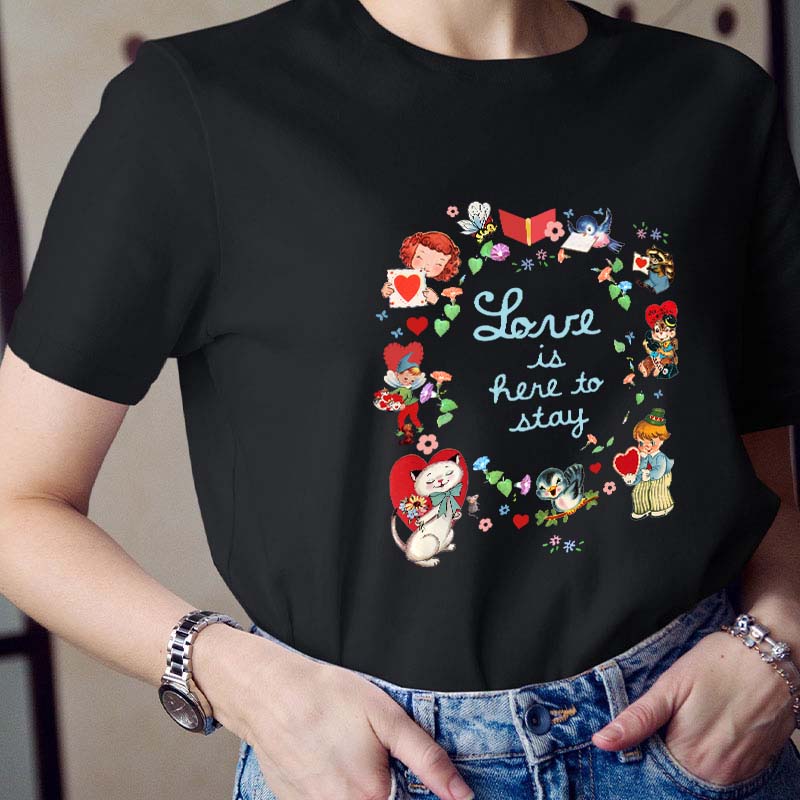 Love Is Here To Stay Teacher T-Shirt