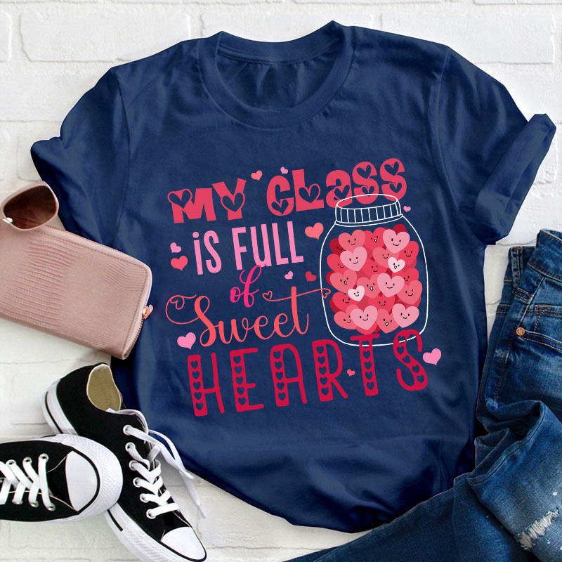 My Class Is Full Of Sweet Hearts Teacher T-Shirt