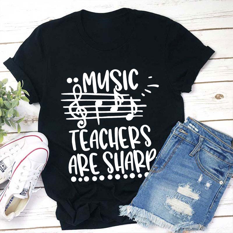 Music Teacher Are Sharp Teacher T-Shirt