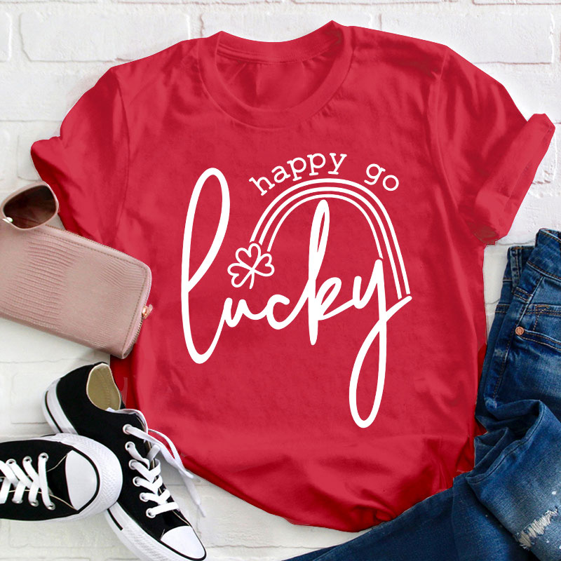 Happy Go Lucky Teacher T-Shirt