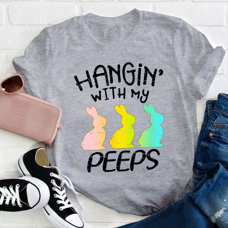 Hanging With My Peeps Teacher T-Shirt