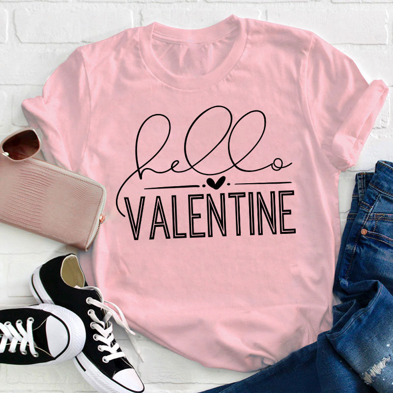 Hello Valentine Teacher T-Shirt
