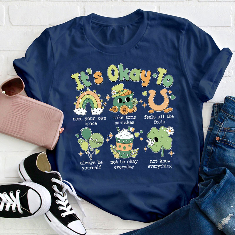 It's Okay To Mental Health Patricks Day Teacher T-Shirt