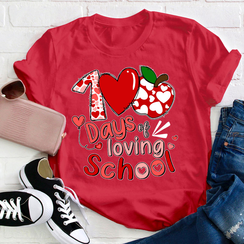 100 Days Of Loving School Teacher T-Shirt