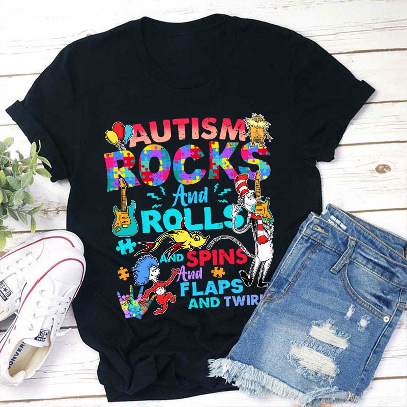 Autism Rocks And Rolls And Spins And Flaps And Twirls Teacher T-Shirt