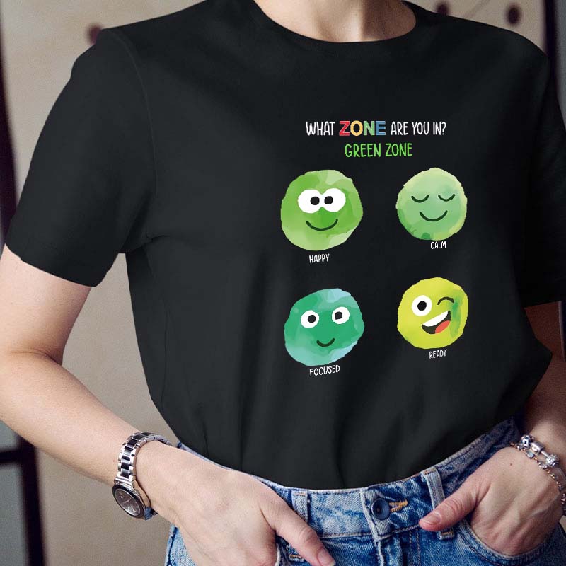 What Zone Are You In Green Zone Teacher T-Shirt