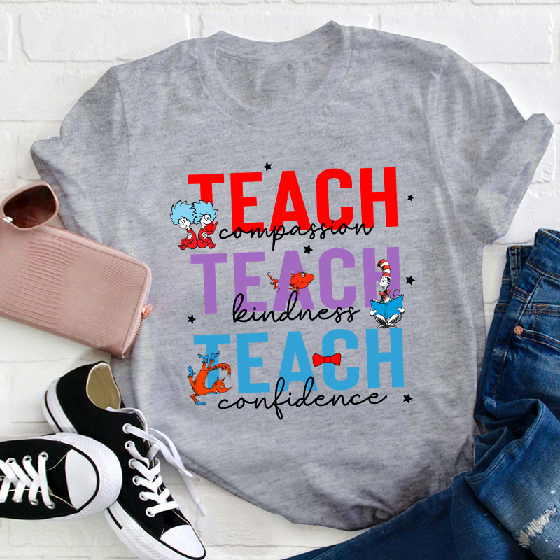 Teach Compassion Teach Kindness Teach Confidence Teacher T-Shirt
