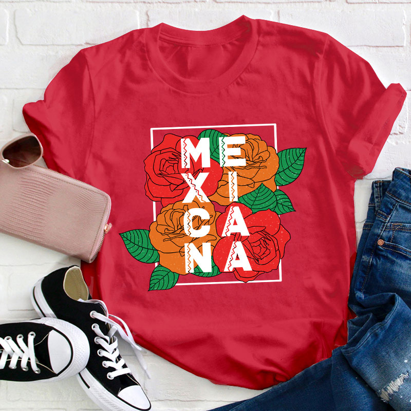 Rose Flower Mexicana Teacher T-Shirt