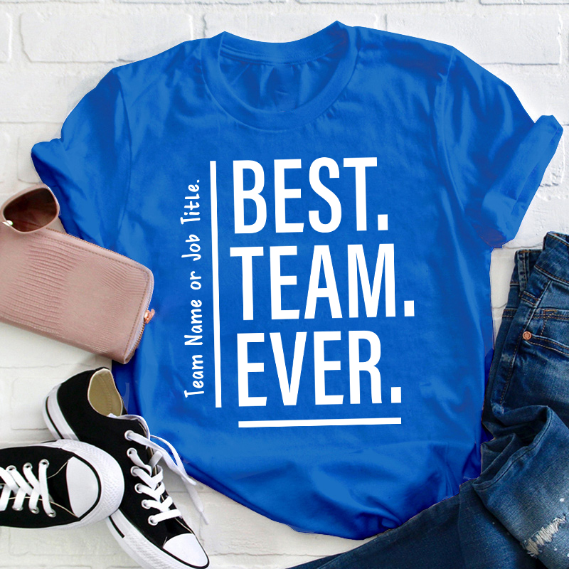 Personalized Best Team Ever Teacher T-Shirt