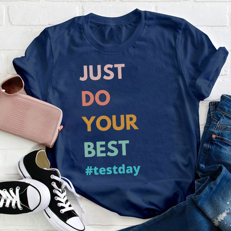 Testday Just Do Your Best Teacher T-Shirt