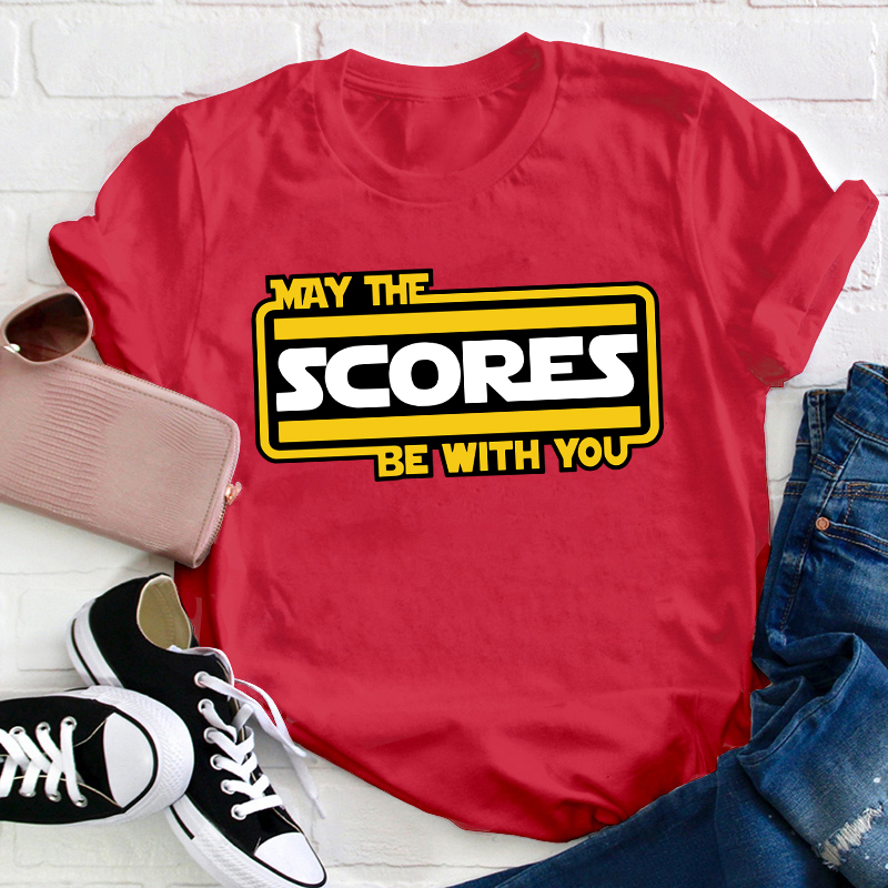 May The Scores Be With You Teacher T-Shirt