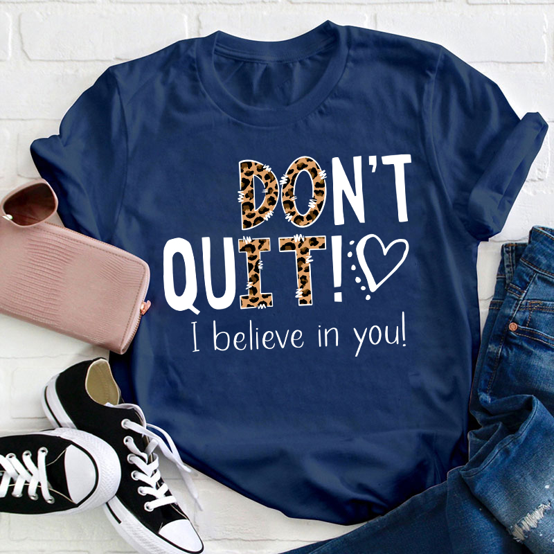 Don't Quit Do It Teacher T-Shirt