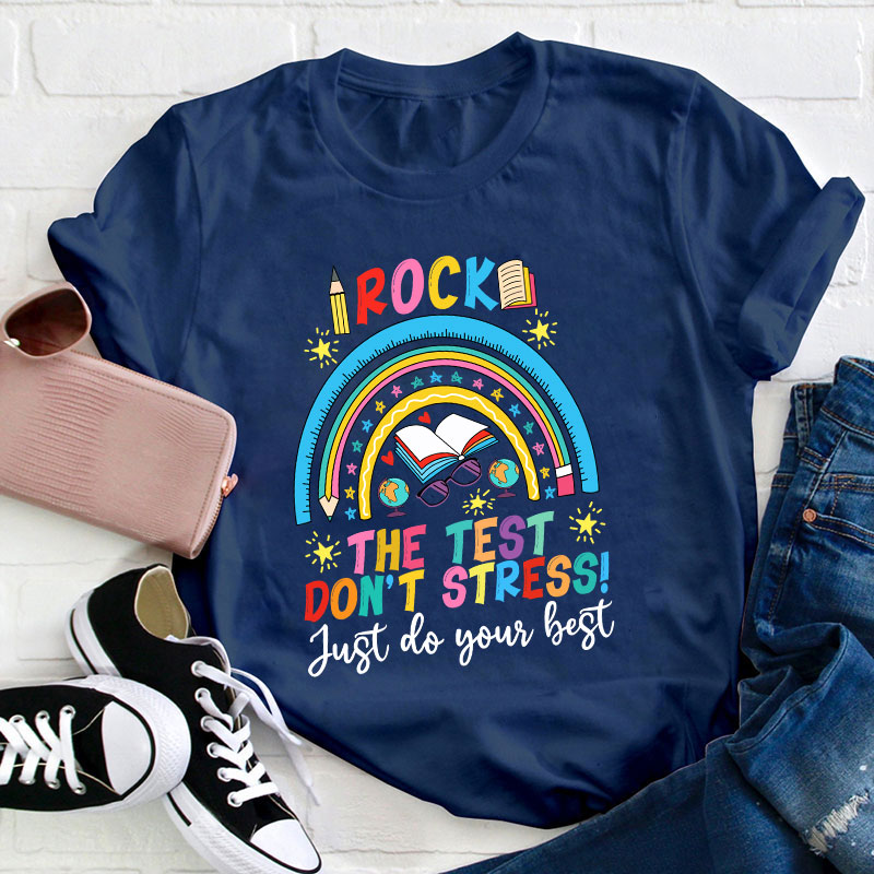 Rock The Test Don't Stress Teacher T-Shirt