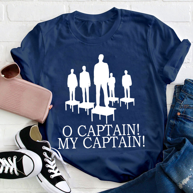 O Captain My Captain Teacher T-Shirt