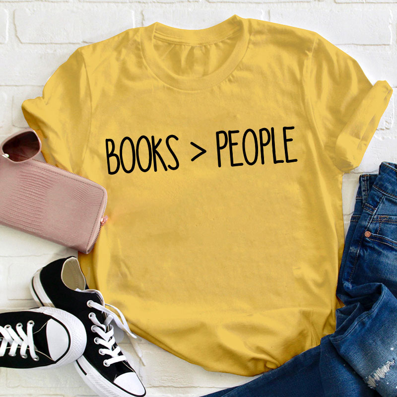 Books Are Bigger Than People Teacher T-Shirt