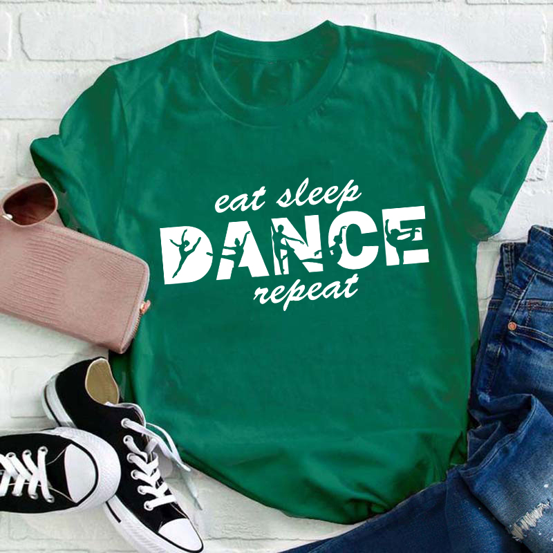 Eat Sleep Dance Repeat Teacher T-Shirt