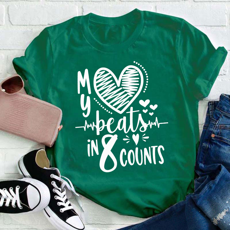 My Beats In 8 Counts Teacher T-Shirt