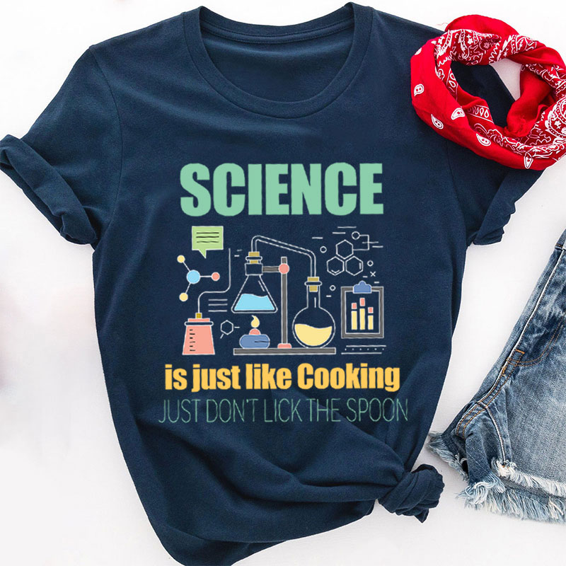 Science Is Just Like Cooking T-Shirt