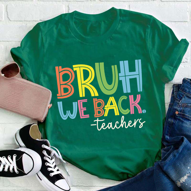 Personalized Bruh We Back Teacher T-Shirt