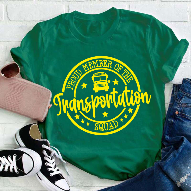 Proud Member Of The Transportation Squad Teacher T-Shirt