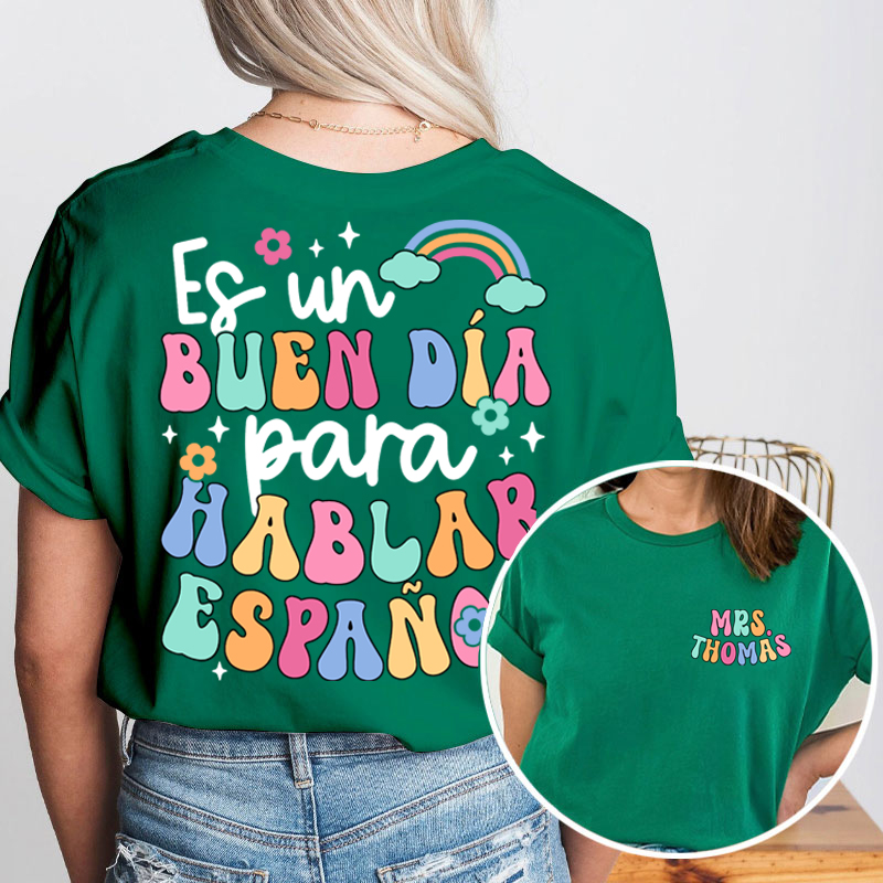 Personalized Es Un Buen Día Para Hablar Español Spanish Teacher Two Sided T-Shirt
