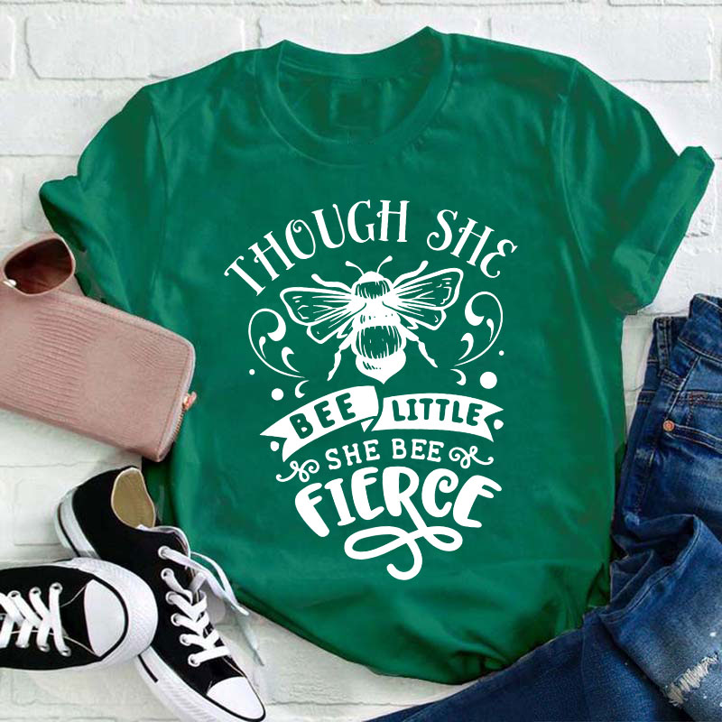 Funny Puns Though She Bee Little She Bee Fierce Teacher T-Shirt