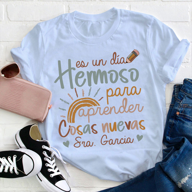 Personalized Es Un Dia Hermoso Para Aprender Cosas Nuevas Spanish Teacher T-Shirt