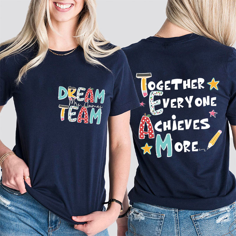 Personalized Teacher's Name Together Everyone Achieves More Teacher Two Sided T-Shirt