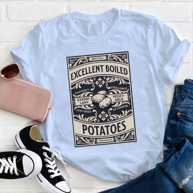 Excellent Boiled Potatoes Jane Austen Art Teacher T-Shirt