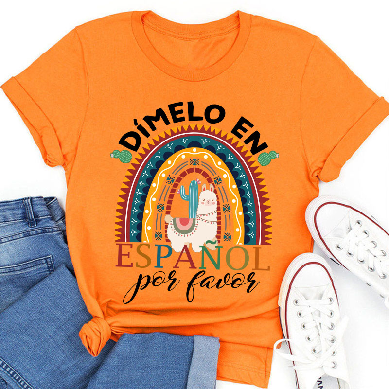 Rainbow Dimelo En Espanol Por Favor Bilingual Spanish Teacher T-Shirt