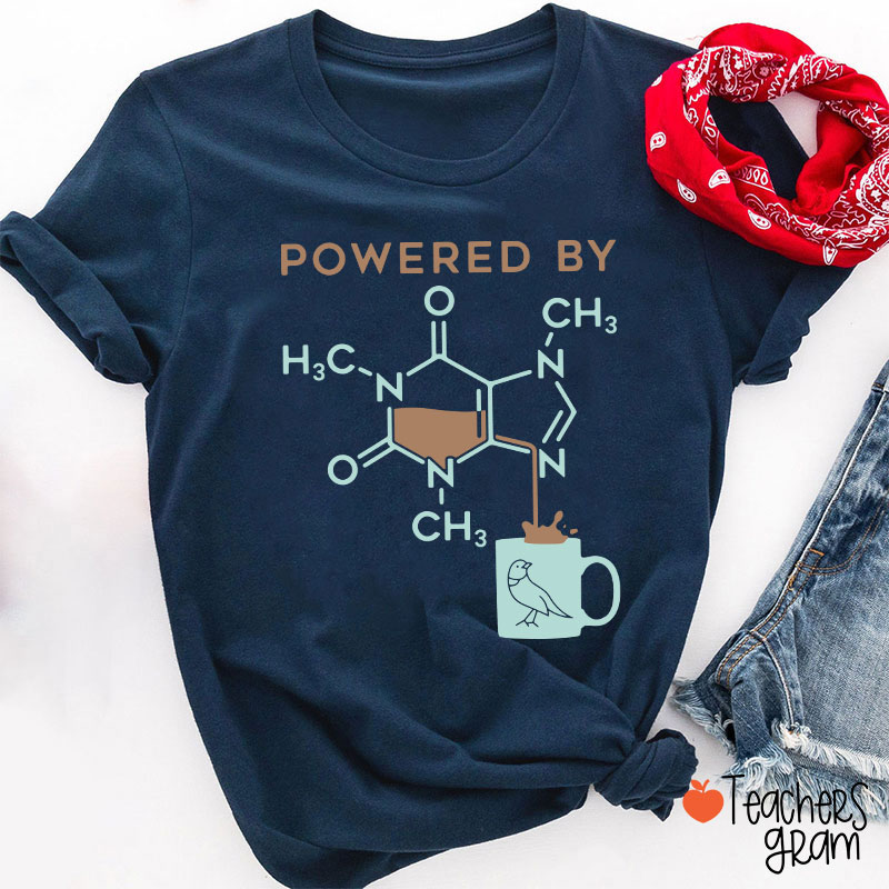 Powered By Caffeine Teacher T-Shirt
