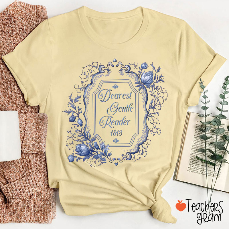 Dearest Gentle Reader Teacher T-Shirt