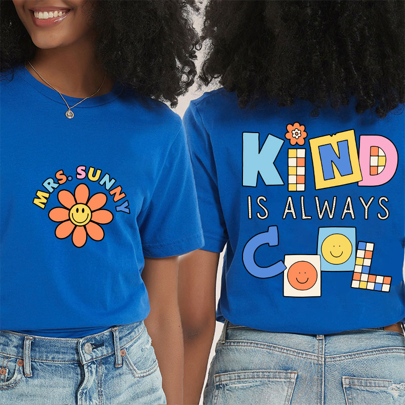 Personalized Name Kind Is Always Cool Teacher Two Sided T-Shirt