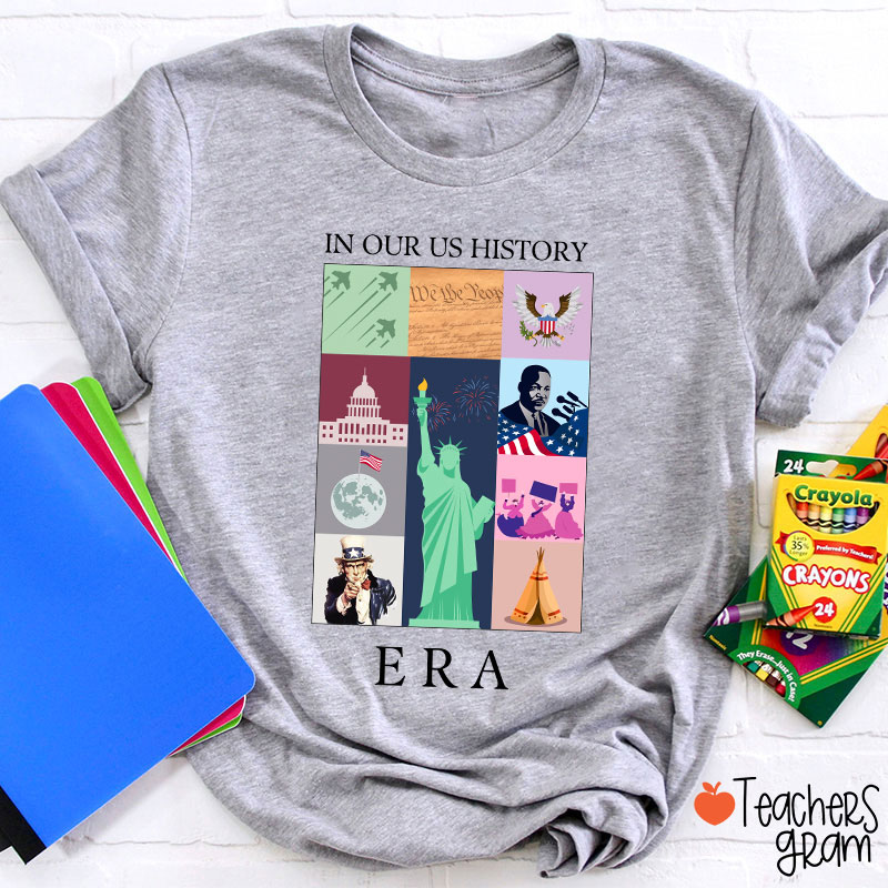 In Our Us History Era Teacher T-Shirt