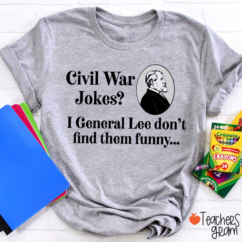 Civil War Jokes History Teacher T-Shirt