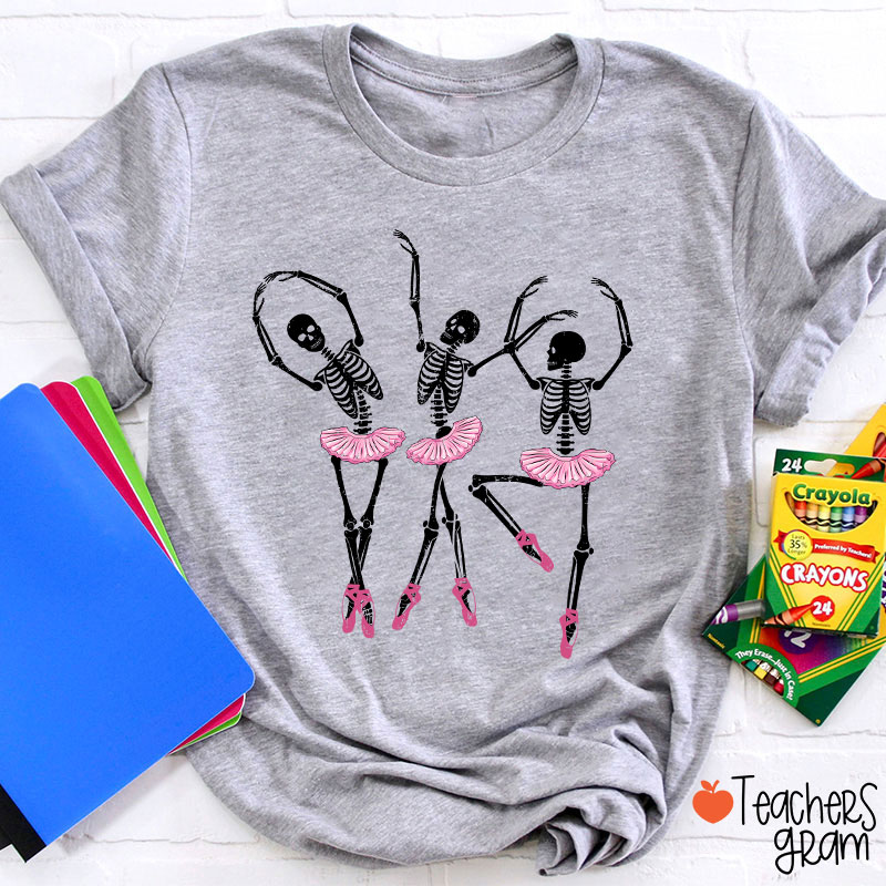 Ballerina Skeletons Teacher T-Shirt